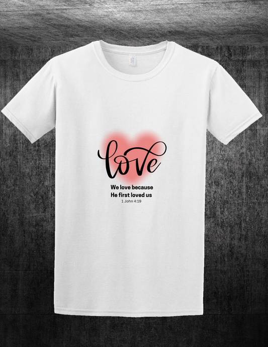 He Love First - 1 John 4:19